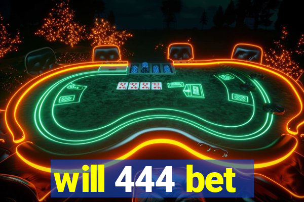 will 444 bet